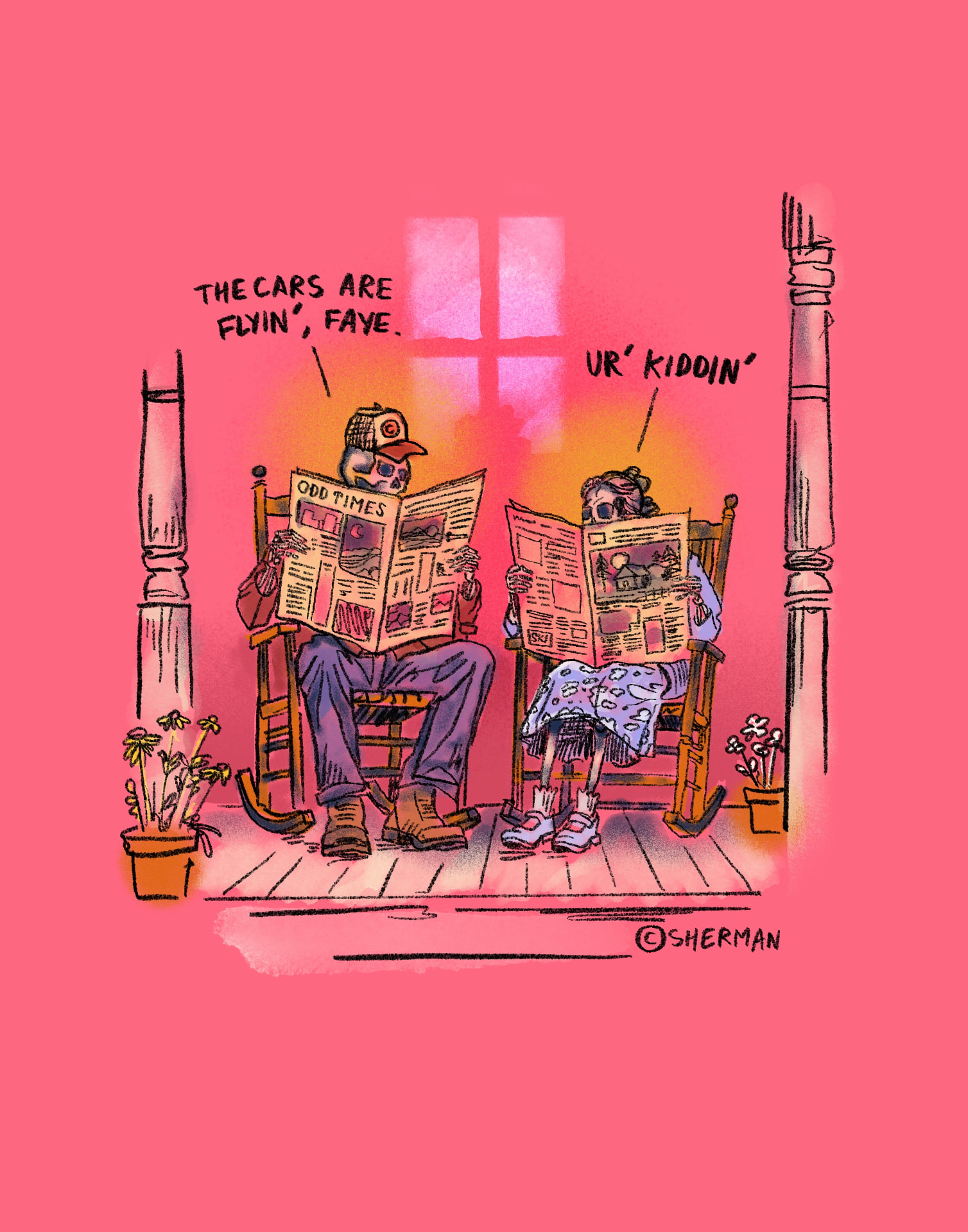 Two skeletons reading newspapers in rocking chairs on a porch at dusk; he says The cars are flyin', Faye. and she answers Ur' kiddin'.