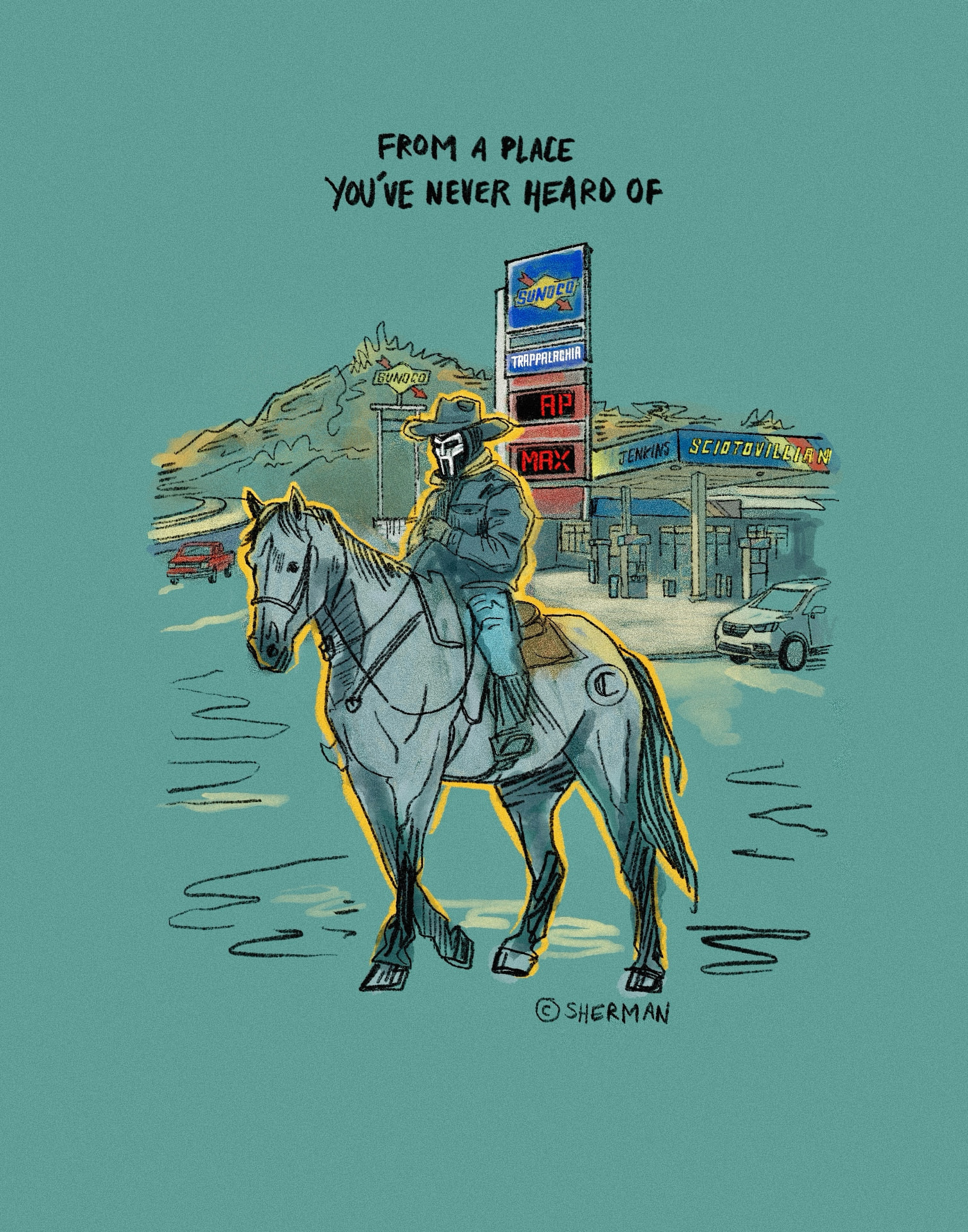 Masked cowboy on a grey horse in front of a Scioto Villian Sunoco station beneath From a place you've never heard of lettering.